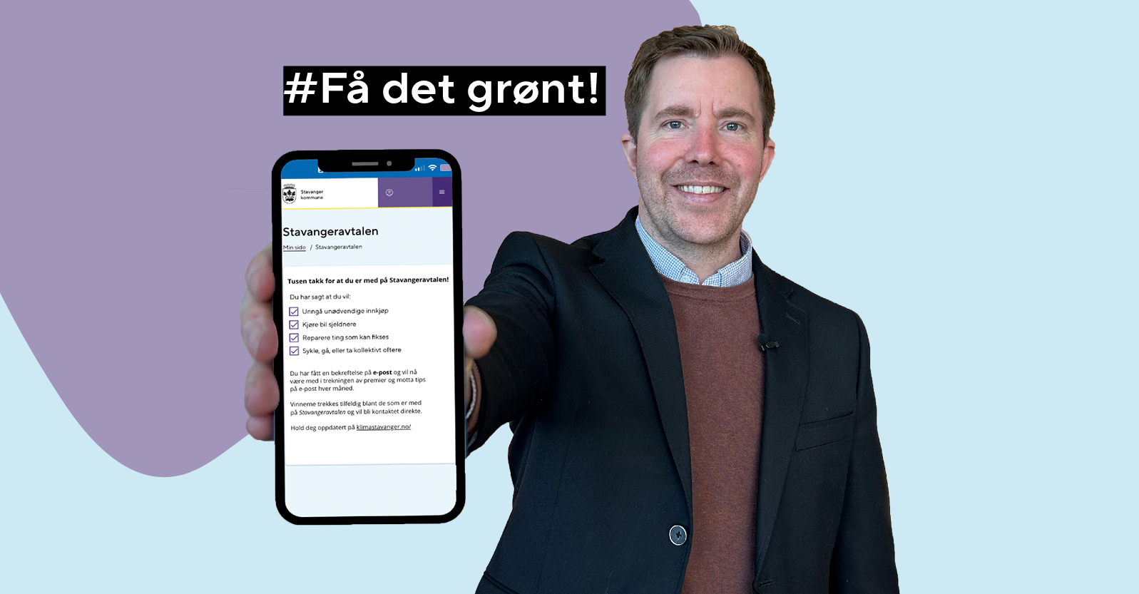 Smilende mann i dressjakke og skjorte holder opp en mobiltelefon som viser en bekreftelse på å ha signert Stavangeravtalen. Overskriften sier "Få det grønt!".