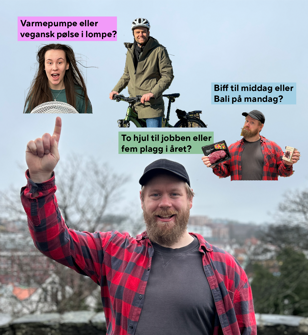 Smilende mann med skjegg, iført svart caps og rød- og svartrutete skjorte, peker opp mot tre fargerike tekstbobler med spørsmål. Den første boblen, ved en kvinne som holder en vifte som får håret hennes til å blafre, spør: 'Varmepumpe eller vegansk pølse i lompe?' Den andre boblen, ved en mann med sykkel, spør: 'To hjul til jobben eller fem plagg i året?' Den tredje boblen, ved mannen i rutete skjorte som holder en pakke biff og en pakke bønner, spør: 'Biff til middag eller Bali på mandag?' Bakgrunnen viser et bylandskap med trær og bygninger under en grå himmel.