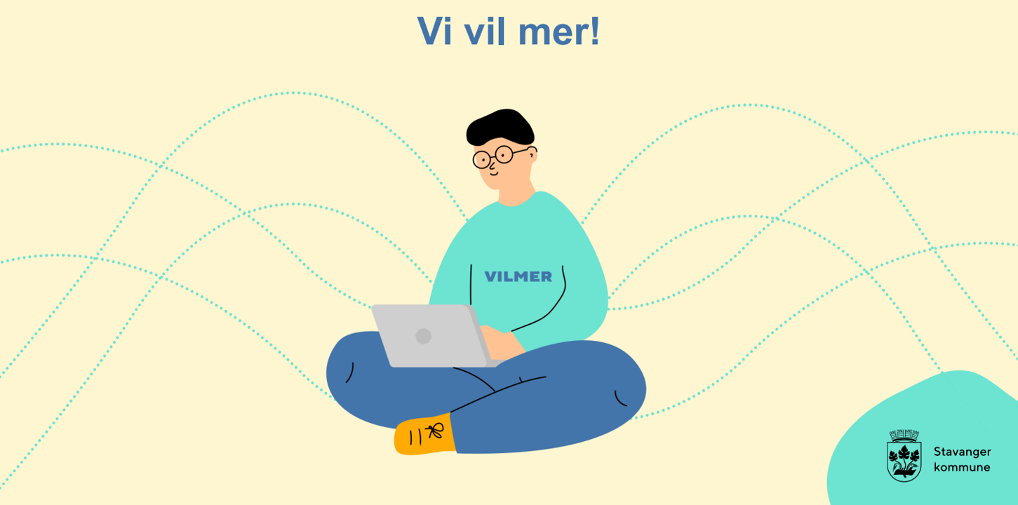 Vi vil mer! Tegnet person som sitter med laptop. Øverst står det "Vi vil mer".
