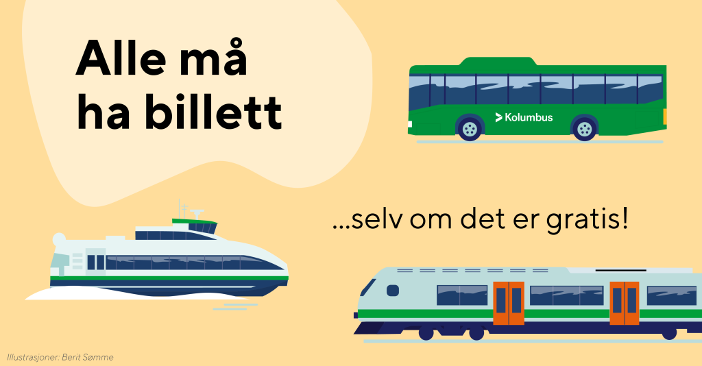 Illustrasjoner av hurtigbåt, buss og tog, med teksten: Alle må ha billett ....selv om det er gratis